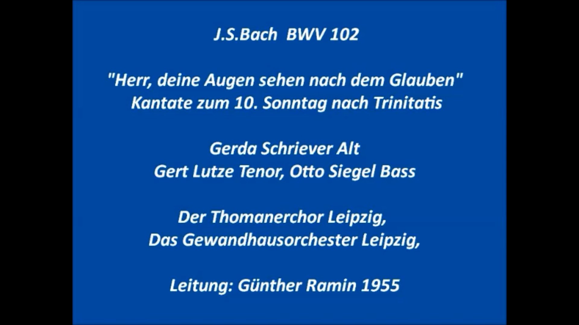 Bach: Kantate BWV 102 Herr, deine Augen sehen nach dem Glauben, Günther Ram...